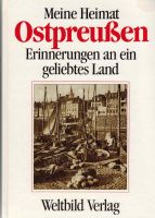 Meine Heimat Ostpreußen – Erinnerungen an ein geliebtes Land, Wel Baden-Württemberg - Walldürn Vorschau