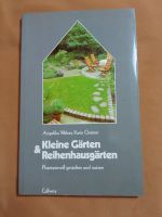 Kleine Gärten und Reihenhausgärten. Phantasievoll gestalten Baden-Württemberg - Au Vorschau