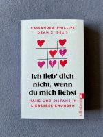 Ich lieb dich nicht, wenn du mich liebst Phillips Delis  Neu Nordrhein-Westfalen - Willich Vorschau