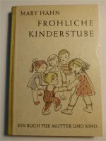 Altes Buch: FRÖHLICHE KINDERSSTUBE, von Mary Hahn; Reime Lieder Niedersachsen - Celle Vorschau