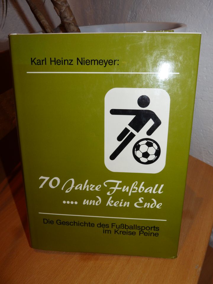 70 Jahre Fußball... Geschichte Fußball Kreis Peine in Hannover