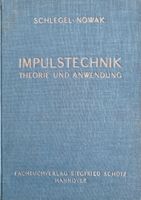 Impulstechnik, Theorie und Anwendung, Schlegel Nowak, 1955 Berlin - Mahlsdorf Vorschau