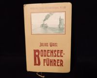 Bodenseeführer, Julius Wais, 1908, 1. Auflage Hessen - Wetzlar Vorschau
