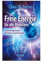 Freie Energie für alle Menschen von Claus Turtur Bayern - Feucht Vorschau