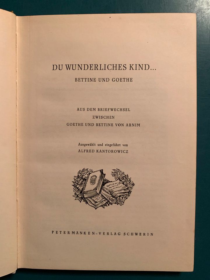 Du wunderliches Kind,Bettine und Goethe, Aus dem Briefwechsel zwi in Dortmund