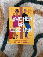 2,50€ Love her or lose her | Tessa Bailey | englisch | Roman Baden-Württemberg - Wertheim Vorschau