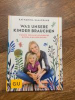 Saalfrank Was unsere Kinder brauchen GU Buch Erziehung Ratgeber Baden-Württemberg - Singen Vorschau