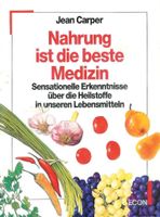 "Nahrung ist die beste Medizin", Jean Carper,   Ernährung Thüringen - Kaltennordheim Vorschau