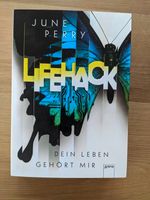 LifeHack. Dein Leben gehört mir June Perry ISBN 978-3-401-60372-8 Sachsen - Großharthau-Seeligstadt Vorschau