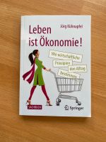 Leben ist Ökonomie! Jörg B. Kühnapfel Springer Verlag Rheinland-Pfalz - Römerberg Vorschau