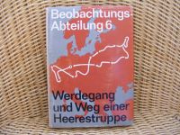 Beobachtungsabteilung 6 - Werdegang und Weg einer Heerestruppe Nordrhein-Westfalen - Porta Westfalica Vorschau