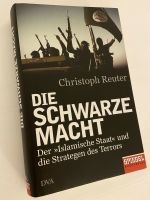 Die Schwarze Macht - Islamische Staat - Christoph Reuter Baden-Württemberg - Ellwangen (Jagst) Vorschau