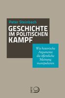 Geschichte im politischen Kampf - Wie historische Argumente die ö Berlin - Lichterfelde Vorschau