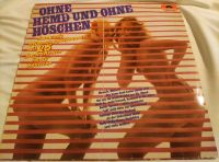 Ohne Hemd Und Ohne Höschen Das große..  12"VinilSchallplatte Baden-Württemberg - Weinsberg Vorschau