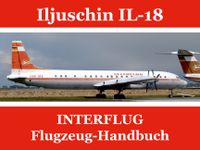 Iljuschin IL-18 # INTERFLUG Flugzeug-Handbuch # 298 Seiten Sachsen - Chemnitz Vorschau