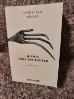 Nichts wird dir bleiben - Christian Kraus Sachsen-Anhalt - Köthen (Anhalt) Vorschau