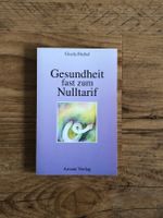 Taschenbuch "Gesundheit fast zum Nulltarif" von Gisela Friebel Nordrhein-Westfalen - Neuss Vorschau