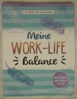 Meine Work-Life Balance - 100 Wege zur Achtsamkeit (Beruflich und München - Trudering-Riem Vorschau