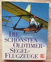 Die schönsten Oldtimer Segelflugzeuge, Buch Baden-Württemberg - Niederstotzingen Vorschau