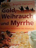 Gold, Weihrauch und Myrrhe. Die größten Heilsvhätze des Altertums Rheinland-Pfalz - Osthofen Vorschau