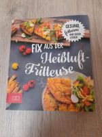 Fix aus der Heißluft-Fritteuse, Kochbuch Nordrhein-Westfalen - Hamm Vorschau