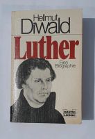 Hellmut Diwald Martin Luther Eine Biographie, Biografie, Buch Bayern - Pöttmes Vorschau