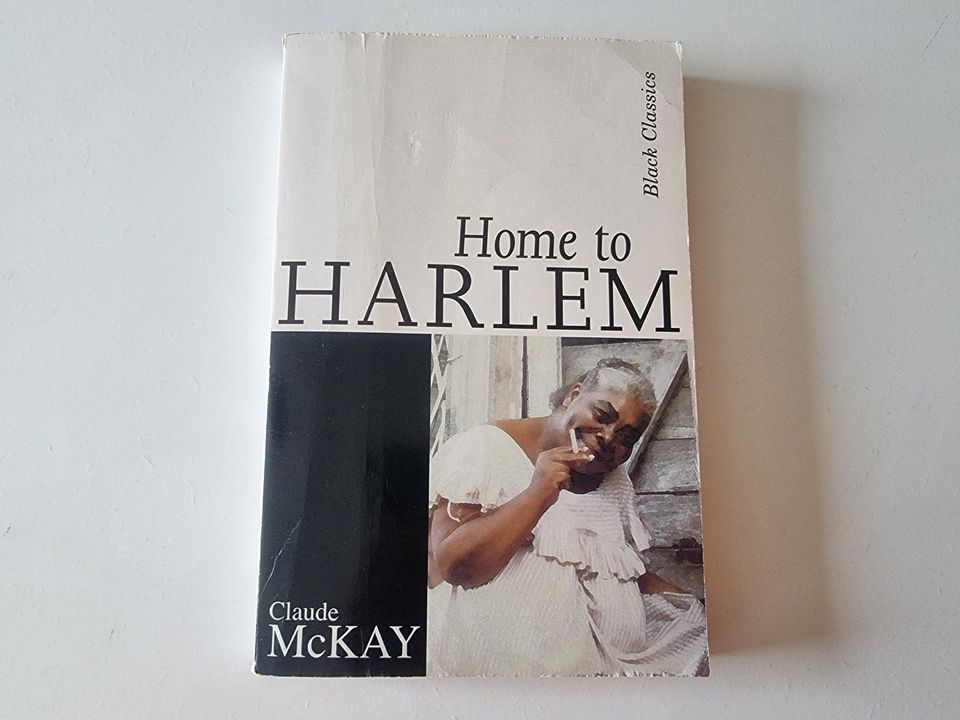 HOME TO HARLEM Claude McKay African-American Literature USA Black in Köln