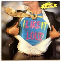 LP: ILLUSION (USA) - I Like It Loud (1986/Geffen/EU) Bayern - Nüdlingen Vorschau