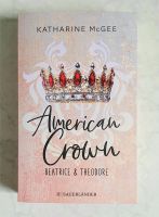 Katharine McGee - American Crown Beatrice & Theodore Roman *NEU* Duisburg - Duisburg-Süd Vorschau