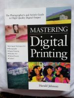 Mastering Digital Printing Harald Johnson Rheinland-Pfalz - Albersweiler Vorschau