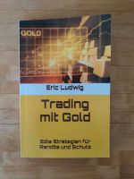 Buch Trading mit Gold Eric Ludwig Aktien Optionen Bayern - Vöhringen Vorschau