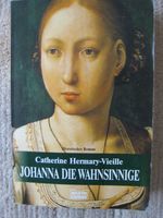 Johanna die Wahnsinnige 1479 - 1555 Baden-Württemberg - Haigerloch Vorschau