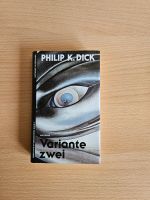 Variante zwei - Philip K. Dick (Sehr Gut) Gebundene Ausgabe Hannover - Misburg-Anderten Vorschau