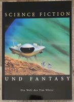 Science Fiction und Fantasy. Die Welt des Tim White. Rheinland-Pfalz - Ferschweiler Vorschau