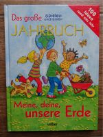 Das große spielen und lernen Jahrbuch Meine, deine, unsere Erde Bayern - Ingolstadt Vorschau