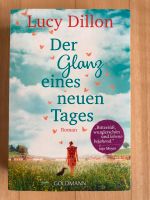 Der Glanz eines neuen Tages Roman von Lucy Dillon 4€ Nordrhein-Westfalen - Plettenberg Vorschau