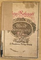 Buch "Abenddämmerung", Peter Rosegger, 1919 Sachsen - Chemnitz Vorschau