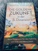 Diana Cooper Goldene Zukunft in der 5. Dimension, Festeinband NEU Wandsbek - Hamburg Hummelsbüttel  Vorschau