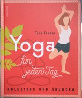 Yoga für jeden Tag, Tara Fraser Baden-Württemberg - Weissach im Tal Vorschau