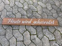 Schild - "Heute wird geheiratet" - Hochzeit Bayern - Üchtelhausen Vorschau