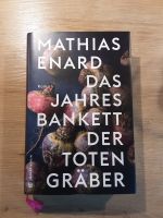 Mathias Enard " Das Jahresbankett der Totengräber " Essen - Essen-Ruhrhalbinsel Vorschau