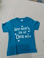 T-Shirt Gr.116, Jetzt reicht's,ich Ruf Oma an! Nordrhein-Westfalen - Gelsenkirchen Vorschau