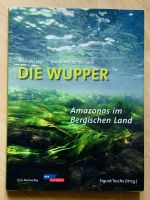 DIE WUPPER - Amazonas im Bergischen Land - Tesche/ Leja Nordrhein-Westfalen - Lünen Vorschau