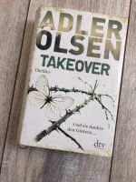 Jussi Adler-Olsen: Takeover. Und sie dankte den Göttern… Thriller Nordfriesland - Emmelsbüll-Horsbüll Vorschau