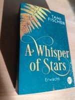 Taschenbuch "A Whisper of Stars - Erwacht" Tami Fischer Baden-Württemberg - Niederstotzingen Vorschau