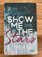 Show me the Stars von Kira Mohn (2019, Taschenbuch) Rheinland-Pfalz - Kaiserslautern Vorschau