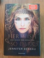 Her wish so dark, Das Reich der Schatten, Band 1,Jennifer Benkau Bayern - Leiblfing Vorschau