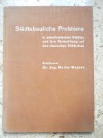 Wagner, M.: Deutscher Städtebau und USA. Berlin: DBZ, 1929. RAR! Aachen - Aachen-Richterich Vorschau