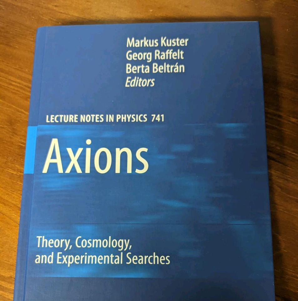 Kuster, Raffelt, Beltrán: Axions - Theory, Cosmology, Exp. Search in Pirmasens