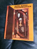 Alte Handfeuerwaffen, Buch/Bildband Niedersachsen - Bad Sachsa Vorschau